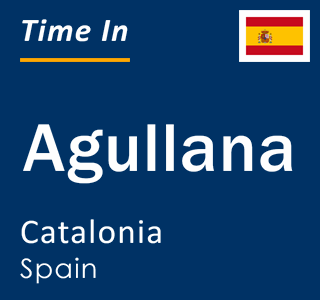 Current local time in Agullana, Catalonia, Spain