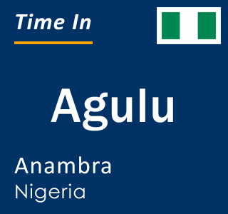 Current local time in Agulu, Anambra, Nigeria