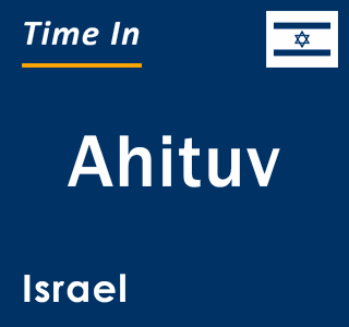 Current local time in Ahituv, Israel