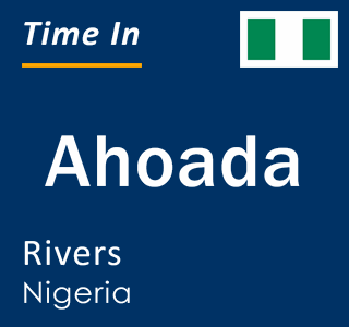 Current local time in Ahoada, Rivers, Nigeria