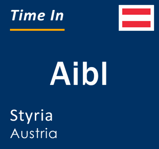 Current local time in Aibl, Styria, Austria