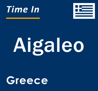 Current local time in Aigaleo, Greece