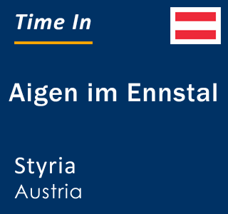 Current local time in Aigen im Ennstal, Styria, Austria