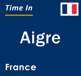 Current local time in Aigre, France