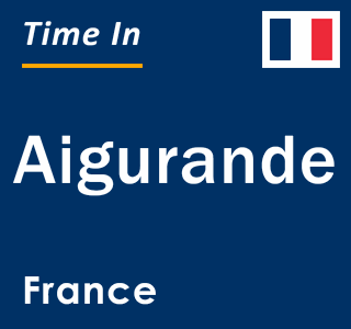 Current local time in Aigurande, France