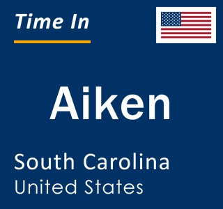 Current local time in Aiken, South Carolina, United States