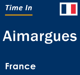 Current local time in Aimargues, France