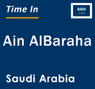 Current local time in Ain AlBaraha, Saudi Arabia