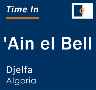 Current local time in 'Ain el Bell, Djelfa, Algeria