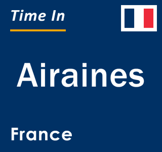 Current local time in Airaines, France