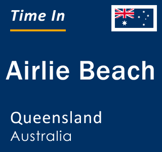 Current local time in Airlie Beach, Queensland, Australia