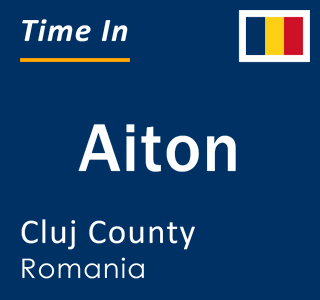 Current local time in Aiton, Cluj County, Romania