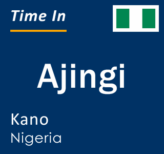 Current local time in Ajingi, Kano, Nigeria