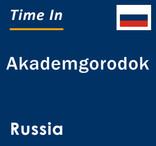 Current local time in Akademgorodok, Russia