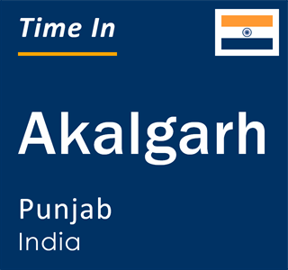 Current local time in Akalgarh, Punjab, India