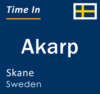 Current local time in Akarp, Skane, Sweden