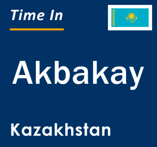 Current local time in Akbakay, Kazakhstan