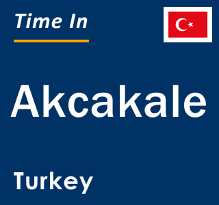 Current local time in Akcakale, Turkey