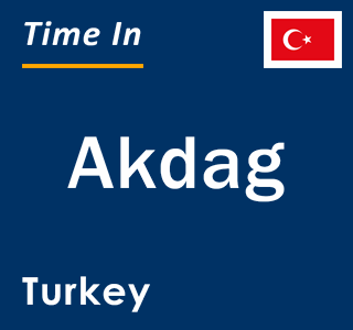 Current local time in Akdag, Turkey