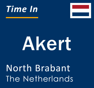 Current local time in Akert, North Brabant, The Netherlands