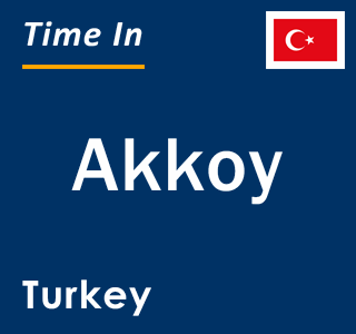 Current local time in Akkoy, Turkey