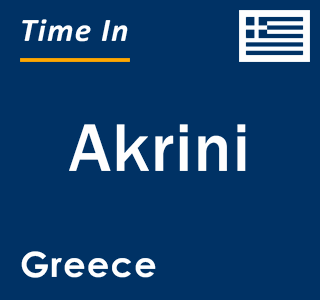 Current local time in Akrini, Greece