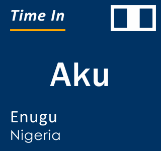 Current local time in Aku, Enugu, Nigeria