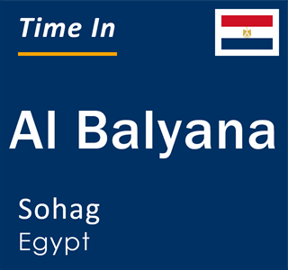 Current local time in Al Balyana, Sohag, Egypt