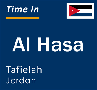 Current local time in Al Hasa, Tafielah, Jordan