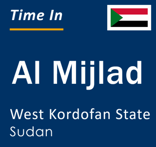 Current local time in Al Mijlad, West Kordofan State, Sudan