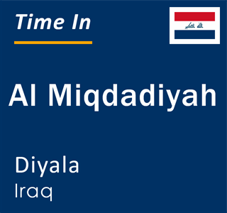 Current local time in Al Miqdadiyah, Diyala, Iraq