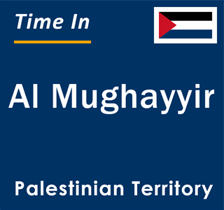 Current local time in Al Mughayyir, Palestinian Territory