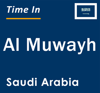 Current local time in Al Muwayh, Saudi Arabia