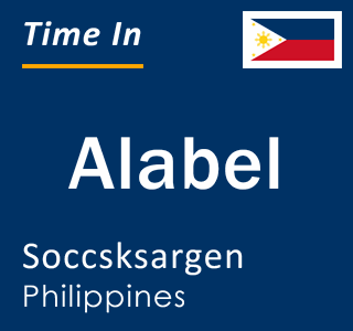 Current local time in Alabel, Soccsksargen, Philippines