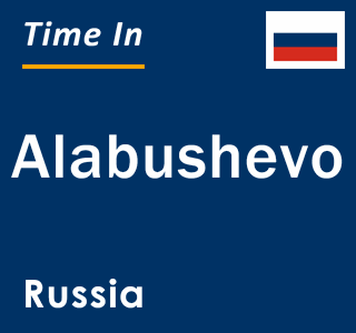 Current local time in Alabushevo, Russia