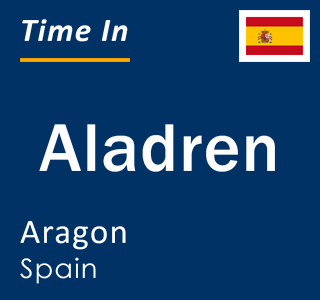 Current local time in Aladren, Aragon, Spain