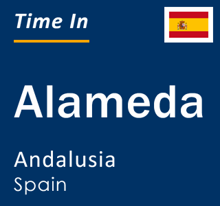 Current local time in Alameda, Andalusia, Spain