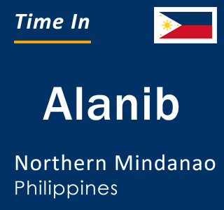 Current local time in Alanib, Northern Mindanao, Philippines