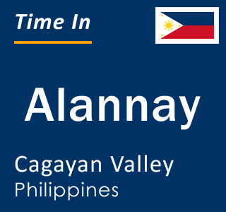 Current local time in Alannay, Cagayan Valley, Philippines