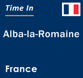 Current local time in Alba-la-Romaine, France