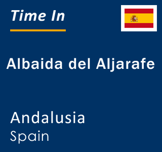 Current local time in Albaida del Aljarafe, Andalusia, Spain