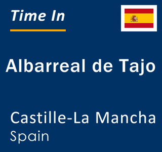 Current local time in Albarreal de Tajo, Castille-La Mancha, Spain