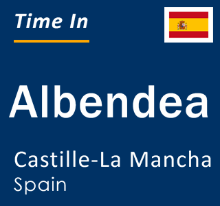 Current local time in Albendea, Castille-La Mancha, Spain