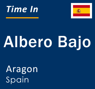 Current local time in Albero Bajo, Aragon, Spain