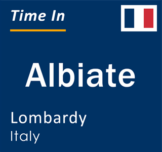 Current local time in Albiate, Lombardy, Italy