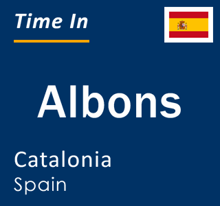 Current local time in Albons, Catalonia, Spain