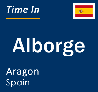 Current local time in Alborge, Aragon, Spain