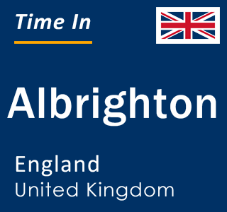 Current local time in Albrighton, England, United Kingdom