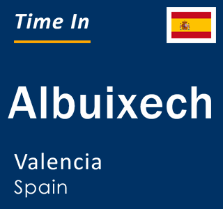 Current local time in Albuixech, Valencia, Spain