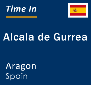 Current local time in Alcala de Gurrea, Aragon, Spain